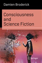 Damien Broderick - Consciousness and Science Fiction