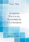 Florencio Varela - Escritos Políticos, Económicos y Literarios (Classic Reprint)