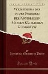 Königliche Museen Zu Berlin - Verzeichniss der in der Formerei der Königlichen Museen Käuflichen Gipsabgüsse (Classic Reprint)