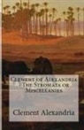 Clement Of Alexandria - The Stromata or Miscellanies