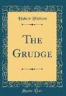 Hubert Hitchens - The Grudge (Classic Reprint)