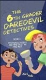 Mulle Mark, Mark Mulle - The 6th Grader Daredevil Detectives (Book 1)