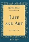 Thomas Hardy - Life and Art (Classic Reprint)