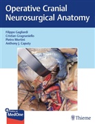 Anthony J. Caputy, Filipp Gagliardi, Filippo Gagliardi, Cristia Gragnaniello, Cristian Gragnaniello, Mortini... - Operative Cranial Neurosurgical Anatomy