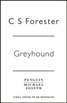 C S Forester, C. S. Forester, C.S. Forester - Greyhound Film Tie-In