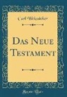 Carl Weizsäcker - Das Neue Testament (Classic Reprint)