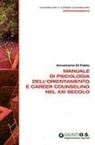 Anna M. Di Fabio - Manuale di psicologia dell'orientamento e career counseling nel XXI secolo