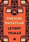 Levent Yilmaz - Paralel Hayatlar