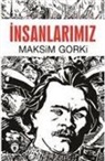 Maksim Gorki - Insanlarimiz