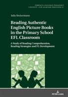 Julia Reckermann, Carmen Becker - Reading Authentic English Picture Books in the Primary School EFL Classroom