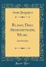 Iwan Turgenjew - Rudin; Drei Begegnungen; Mumu
