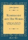 John Burnet - Rembrandt and His Works