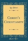 Leo Tolstoi - Christ's Christianity (Classic Reprint)