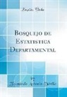 Fernando Antonio Dávila - Bosquejo de Estatistica Departamental (Classic Reprint)