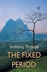 Anthony Trollope - The Fixed Period