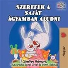 Shelley Admont, S. A. Publishing - I Love to Sleep in My Own Bed (Hungarian Children's Book)