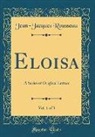 Jean-Jacques Rousseau - Eloisa, Vol. 1 of 3