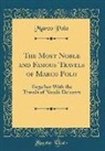 Marco Polo - The Most Noble and Famous Travels of Marco Polo
