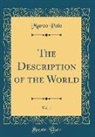Marco Polo - The Description of the World, Vol. 1 (Classic Reprint)