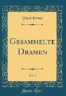 Paul Ernst - Gesammelte Dramen, Vol. 3 (Classic Reprint)
