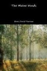 Henry D. Thoreau - The Maine Woods