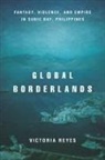 Victoria Reyes - Global Borderlands