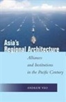 Andrew Yeo - Asia''s Regional Architecture