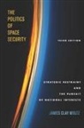 James Clay Moltz - Politics of Space Security