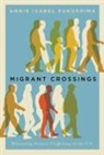 Annie Isabel Fukushima - Migrant Crossings