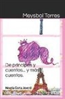 Meysbol Torres - de Príncipes Y Cuentos... Y Más Cuentos.: Cansadas de Tanto Cuento