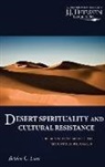 Belden Lane, Belden C. Lane - Desert Spirituality and Cultural Resistance