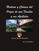 Luis Beverido - Historia y Cronica del Origen de Una Familia y Sus Apellidos