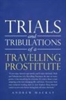 Andrew Mackay - Trials and Tribulations of a Travelling Prostitute