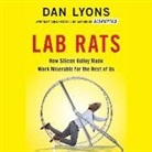 Dan Lyons, Dan Lyons - Lab Rats: How Silicon Valley Made Work Miserable for the Rest of Us (Audio book)