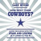 Gary Myers, James Edward Thomas - How 'bout Them Cowboys?: Inside the Huddle with the Stars and Legends of America's Team (Audio book)