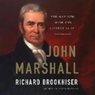 Richard Brookhiser - John Marshall: The Man Who Made the Supreme Court (Audio book)