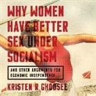 Kristen R. Ghodsee, Esther Wane - Why Women Have Better Sex Under Socialism: And Other Arguments for Economic Independence (Audio book)