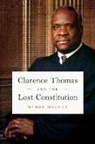 Myron Magnet - Clarence Thomas and the Lost Constitution