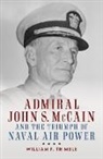 William F Trimble, William F. Trimble - Admiral John S. McCain and the Triumph of Naval AI