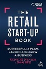 Rowland Gee, Rowland Sloan Gee, Danny Sloan, Graham Symes - The Retail Start-Up Book