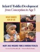 Mary Jane Maguire-Fong, Marsha Peralta - Infant and Toddler Development from Conception to Age 3
