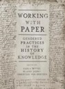 Carla Bittel, Elaine Leong, Elaine Oertzen Leong, Christine von Oertzen, Carla Bittel, Elaine Leong... - Working with Paper