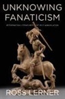 Ross Lerner - Unknowing Fanaticism