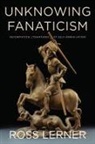 Ross Lerner - Unknowing Fanaticism
