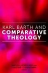 Martha L. (EDT)/ Winn Moore-keish, Martha L. Collins Winn Moore-Keish, Christian T Collins Winn, Christian T. Collins Winn, Martha L Moore-Keish, Martha L. Moore-Keish - Karl Barth and Comparative Theology