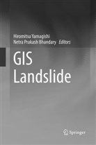 Netra Prakash Bhandary, Prakash Bhandary, Prakash Bhandary, Hiromits Yamagishi, Hiromitsu Yamagishi - GIS Landslide