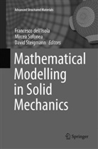 Francesco dell'Isola, Mirce Sofonea, Mircea Sofonea, David Steigmann - Mathematical Modelling in Solid Mechanics