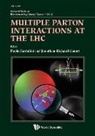 Paolo Bartalini &amp; Jonathan Richard Gaunt, Paolo Bartalini, Jonathan Richard Gaunt, Jonathan Richard Gaunt, Paolo Bartalini - Multiple Parton Interactions At The Lhc