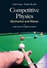Bernard Ricardo, Bernard Ricardo Widjaja, Jinhui Wang, Jinhui Wang &amp; Bernard Ricardo, Jinhui Wang, Bernard Ricardo Widjaja - Competitive Physics: Mechanics And Waves