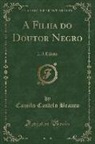Camilo Castelo Branco - A Filha do Doutor Negro
